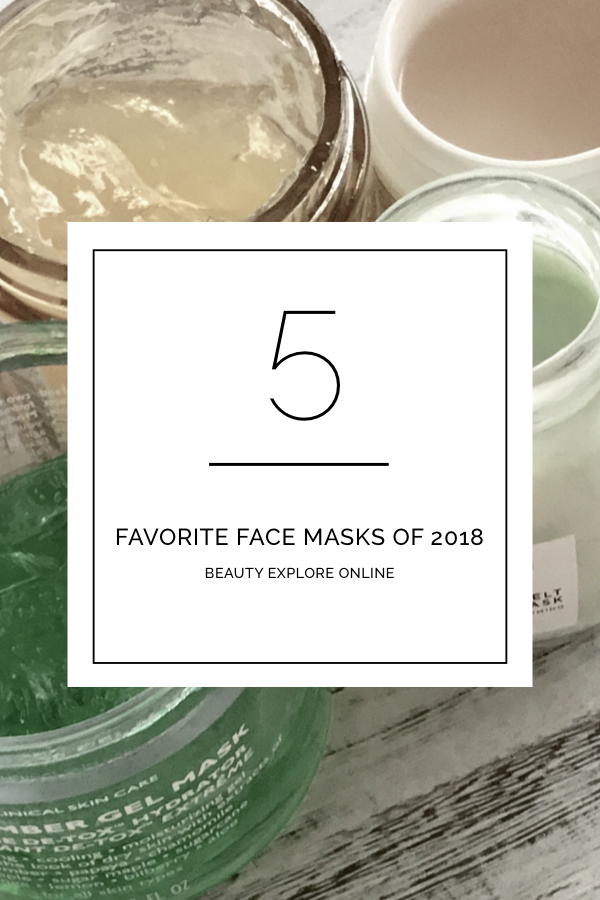 My 5 Favorite Face Masks of 2018 - Beauty Explore Online 